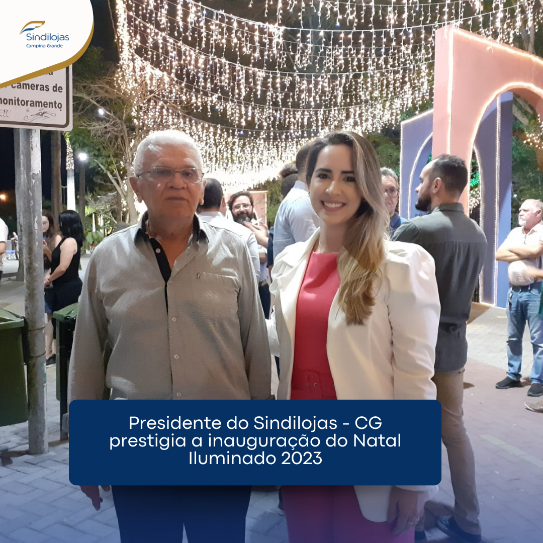 Presidente Do Sindilojas Cg Prestigia Inaugura O Do Natal Iluminado