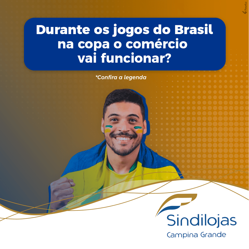 Funcionamento do comércio de Campina Grande em dias de jogos do Brasil na Copa do Mundo Fifa